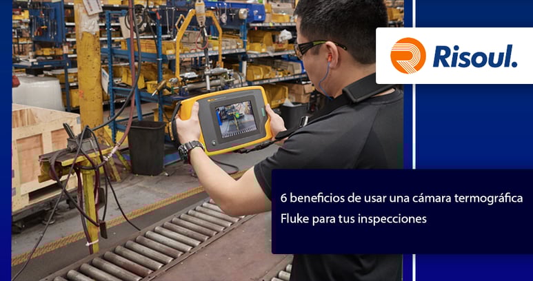 6-beneficios-de-usar-una-camara-termografica-Fluke-para-tus-inspecciones-1