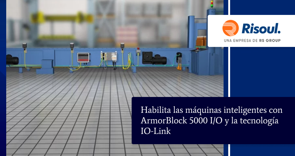 Máquinas inteligentes con ArmorBlock 5000 I/O y la tecnología IOLink
