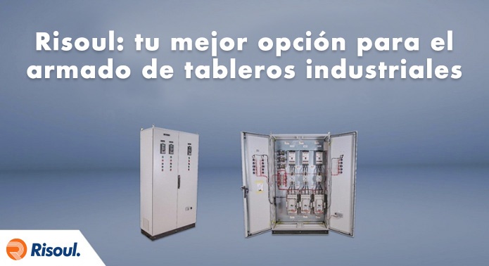 Risoul tu mejor opción para el armado de tableros industriales