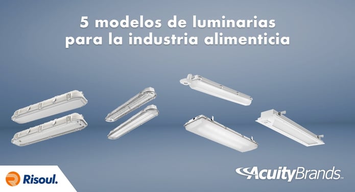 5 modelos de luminarias Lithonia para la industria Alimenticia