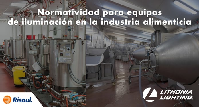 Normatividad para equipos de iluminación Lithonia en la industria alimenticia
