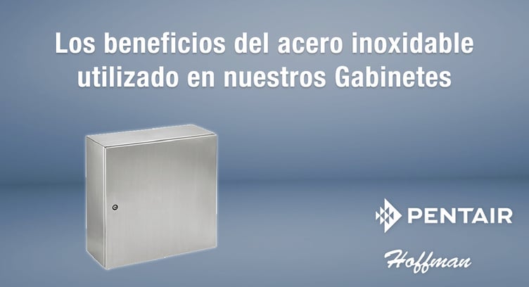 acero inoxidable utilizado en nuestros Gabinetes Hoffman