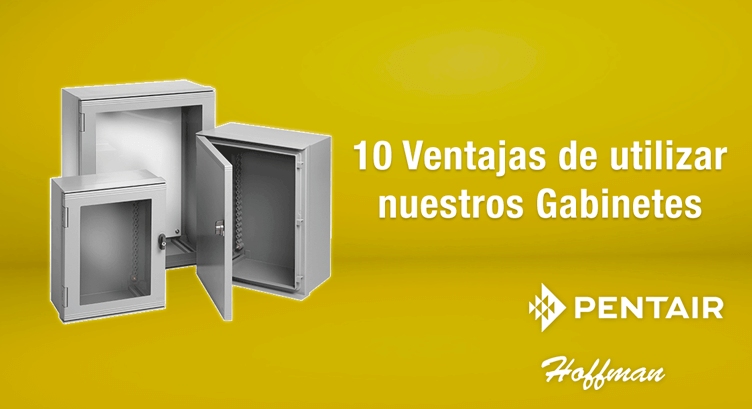 10 Ventajas de utilizar Gabinetes de la marca Hoffman