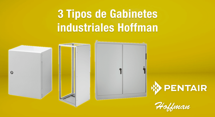 3 Tipos de Gabinetes industriales Hoffman
