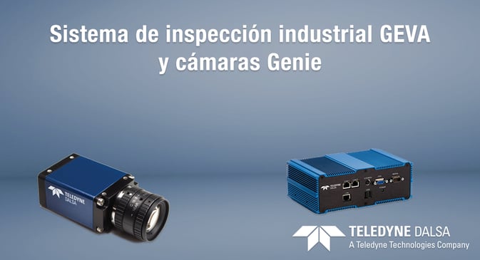 Sistema GEVA de visión industrial y cámaras Genie