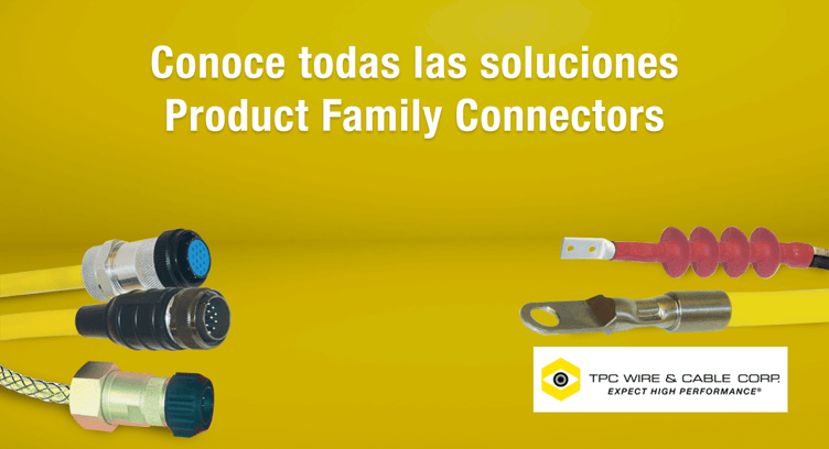 Conoce todas las soluciones Product Family Connectors de TPC Wire