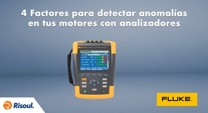 4 Factores para detectar anomalías en tus motores con analizadores Fluke