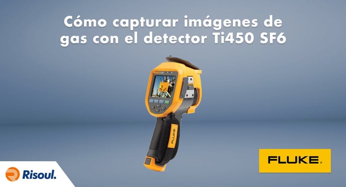 Cómo capturar imágenes de gas con el detector de gas Ti450 SF6 de Fluke