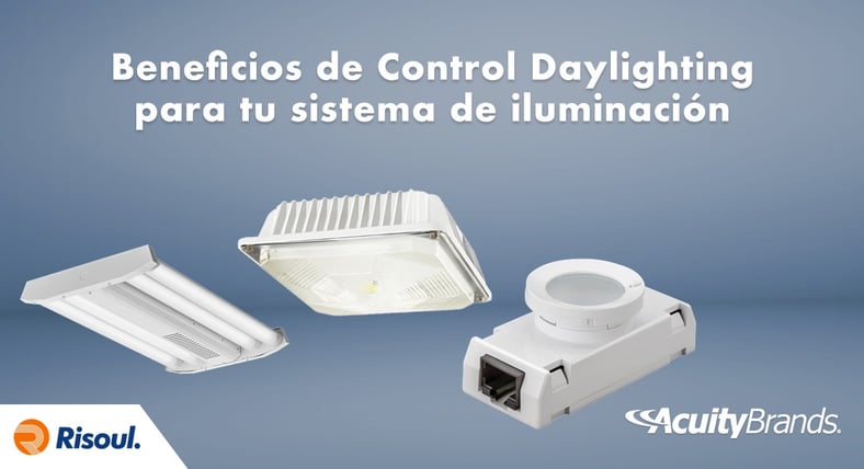 Beneficios de Control Daylighting de Acuity Brands para tu sistema de iluminación
