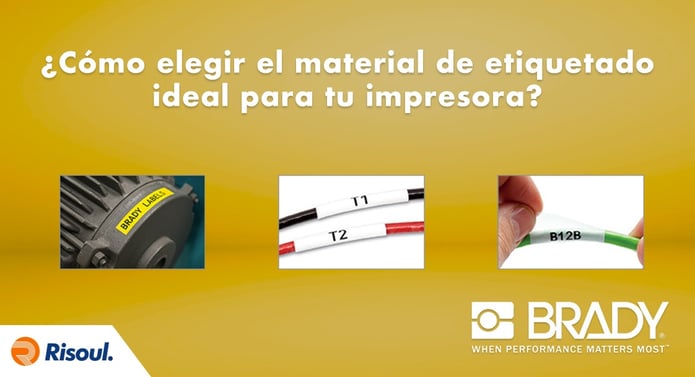 ¿Cómo elegir el material de etiquetado ideal para tu impresora Brady?