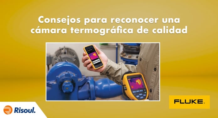 Consejos de Fluke para reconocer una cámara termográfica de calidad