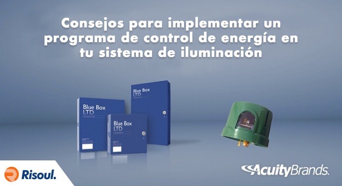 Consejos para implementar un programa de control de energía en tu sistema de iluminación Acuity Brands