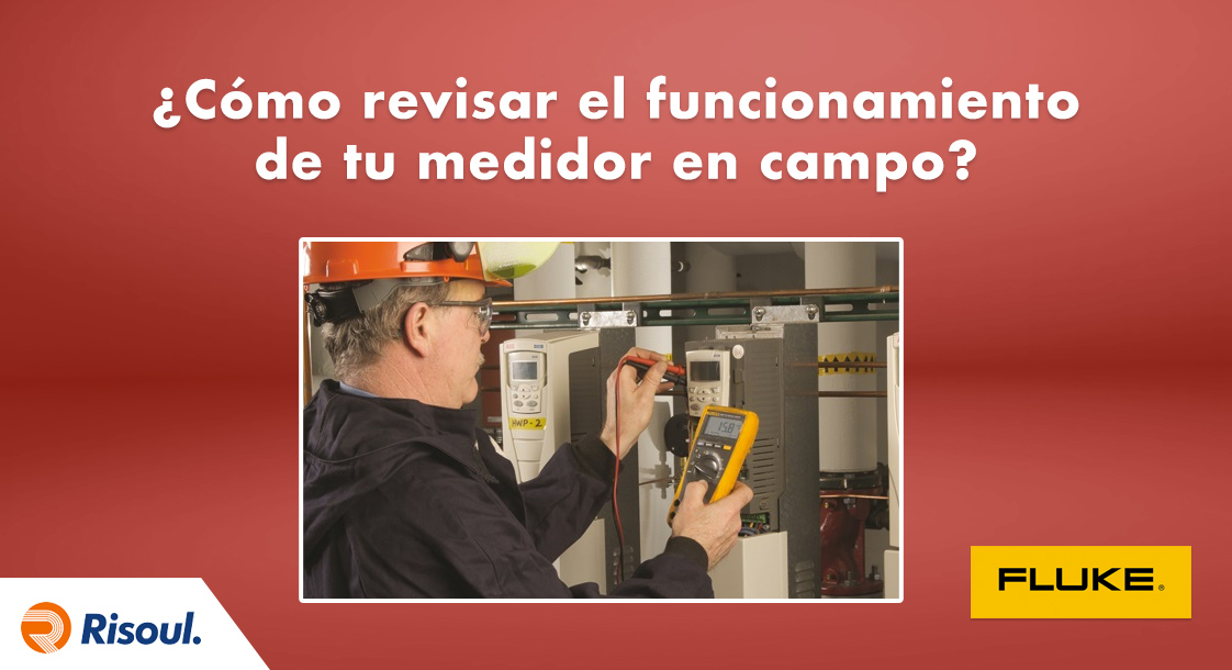 ¿Cómo revisar el correcto funcionamiento de tu medidor en campo?