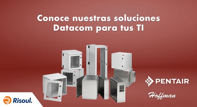 Conoce nuestras soluciones Datacom de Hoffman para tus TI