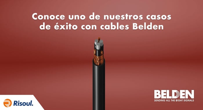 Conoce uno de nuestros casos de éxito con cables Belden