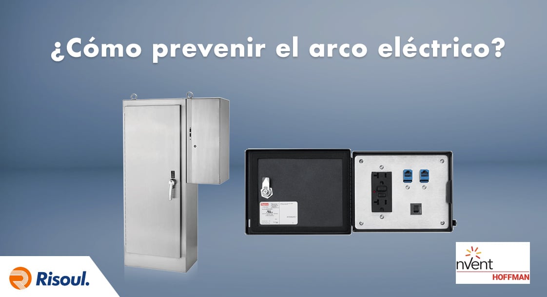 ¿Cómo prevenir el arco eléctrico con productos Hoffman?