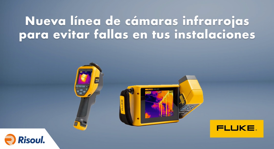 Nueva línea de cámaras infrarrojas de Fluke para evitar fallas en tus instalaciones