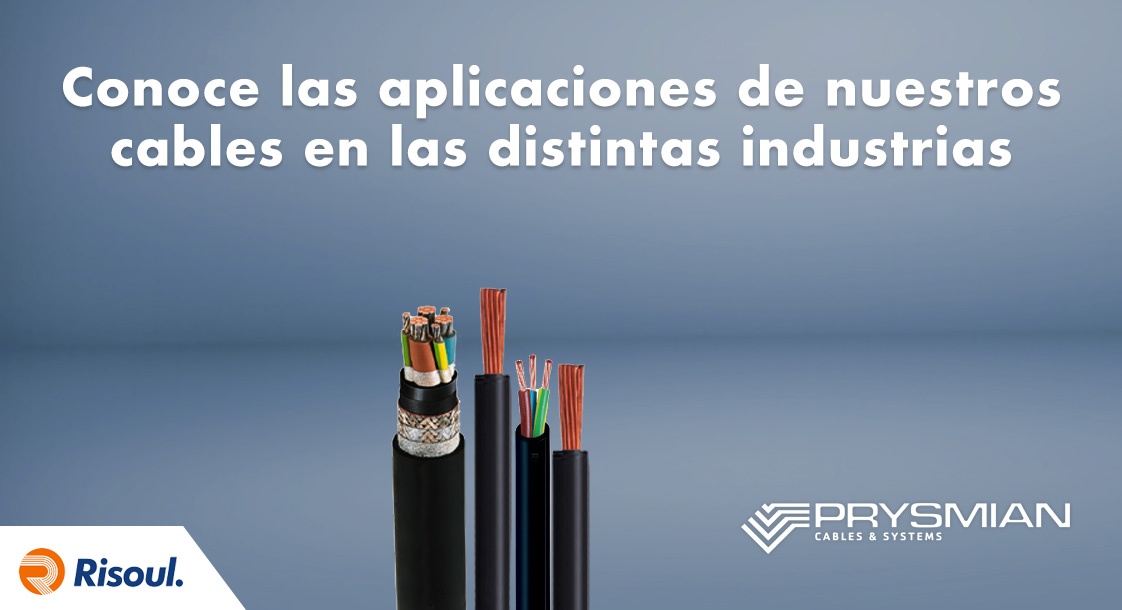 Conoce las aplicaciones de los cables Prysmian en las distintas industrias
