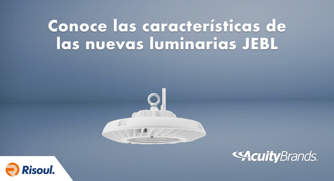 Conoce las características de las nuevas luminarias JEBL de Acuity Brands