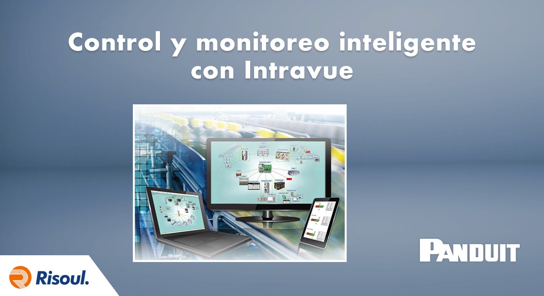 Control y monitoreo inteligente con Intravue de Panduit
