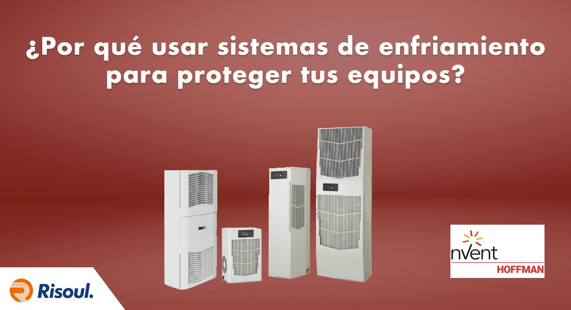 ¿Por qué es necesario utilizar sistemas de enfriamiento Hoffman para proteger tus equipos eléctricos?