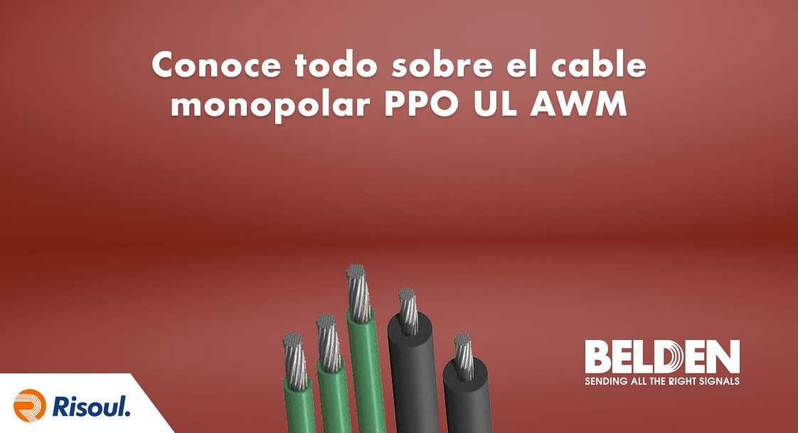 Conoce todo sobre el cable monopolar PPO UL AWM Belden®