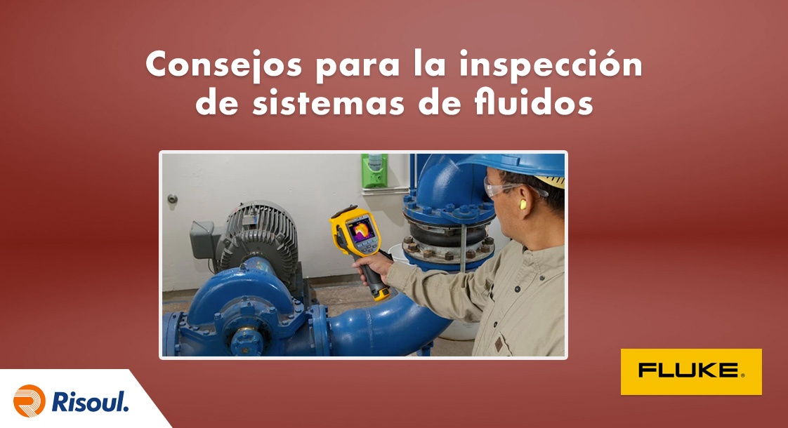 Consejos de Fluke para la inspección de sistemas de fluidos