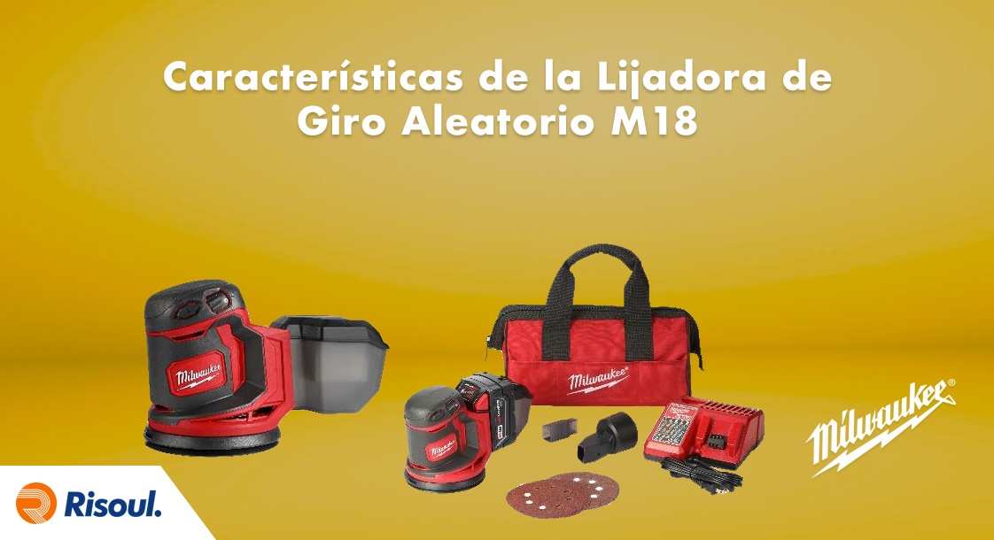 Características de la Lijadora de Giro Aleatorio M18 Milwaukee