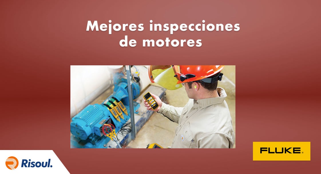 Mejores inspecciones de motores con Fluke