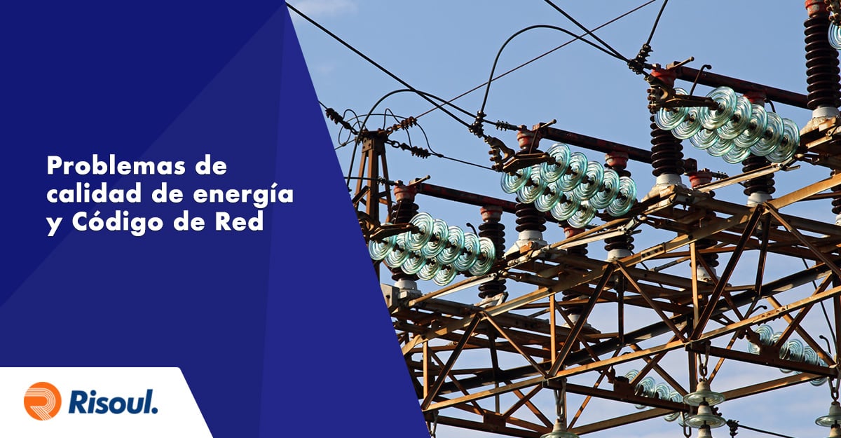 Problemas de calidad de energía que podrás resolver con ayuda del nuevo Código de Red