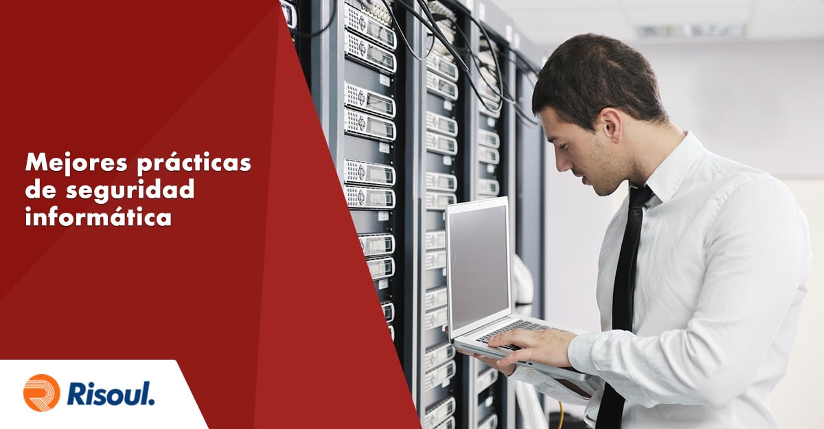 Mejores prácticas de seguridad informática para proteger tus equipos