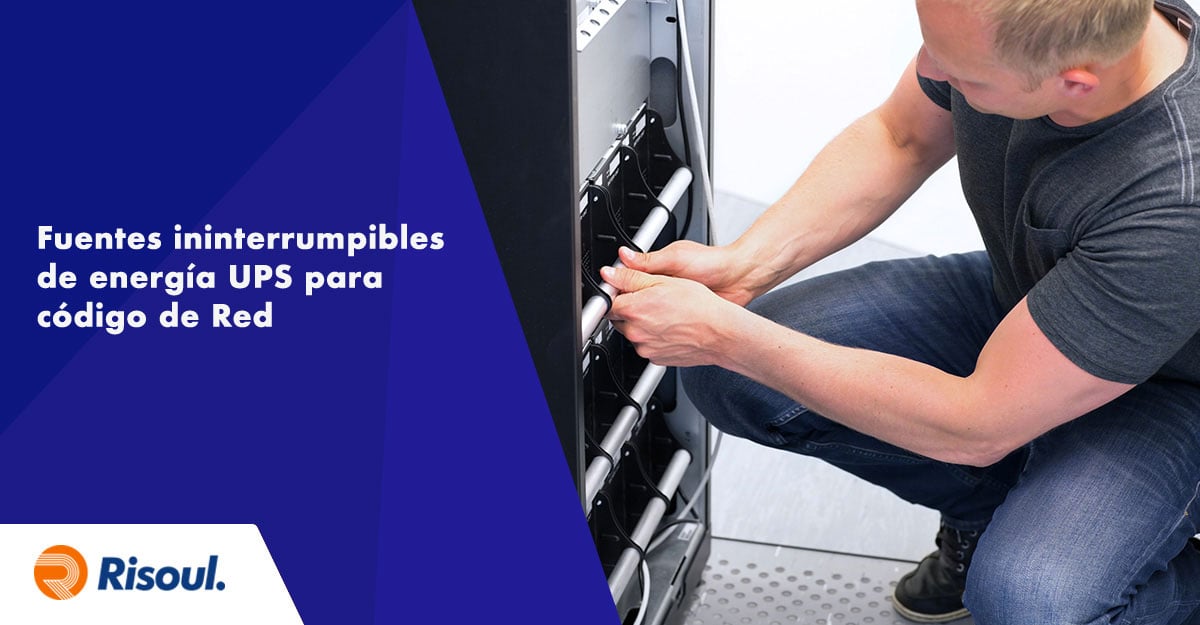 Nuestras Fuentes ininterrumpibles de energía UPS para ayudarte a cumplir con el código de Red