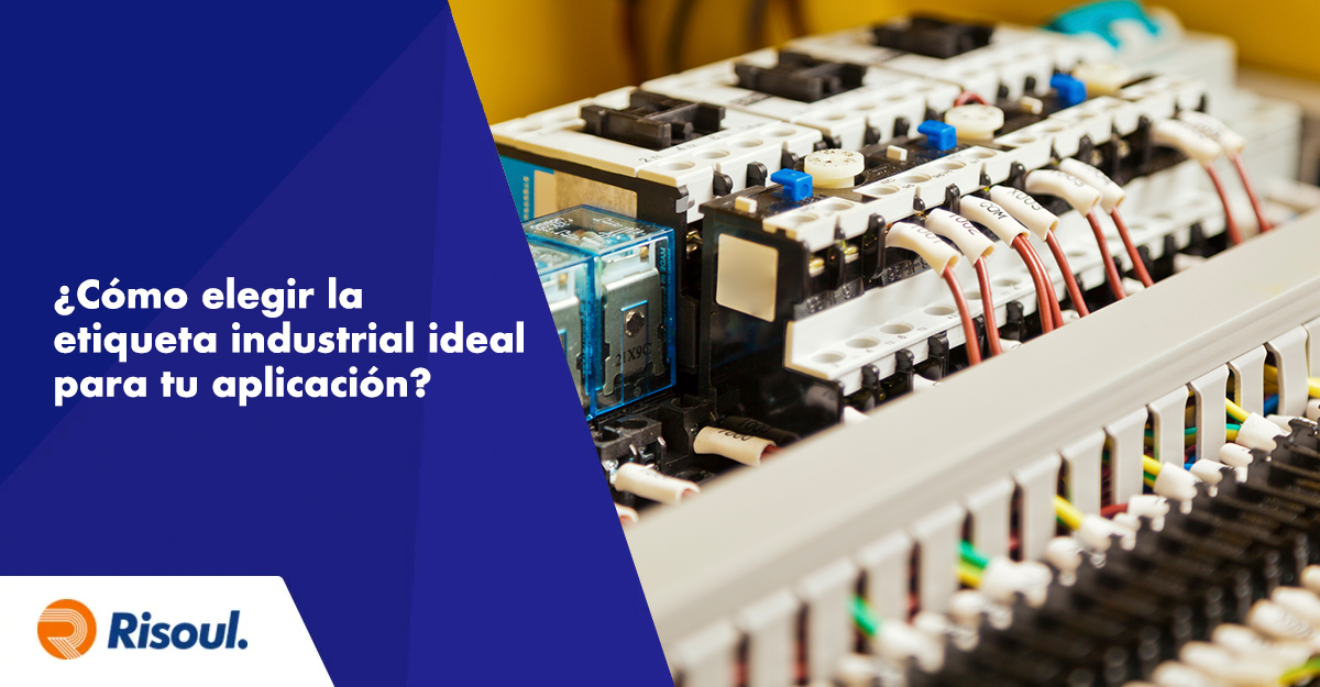 ¿Cómo elegir la etiqueta industrial ideal de acuerdo a tu aplicación?