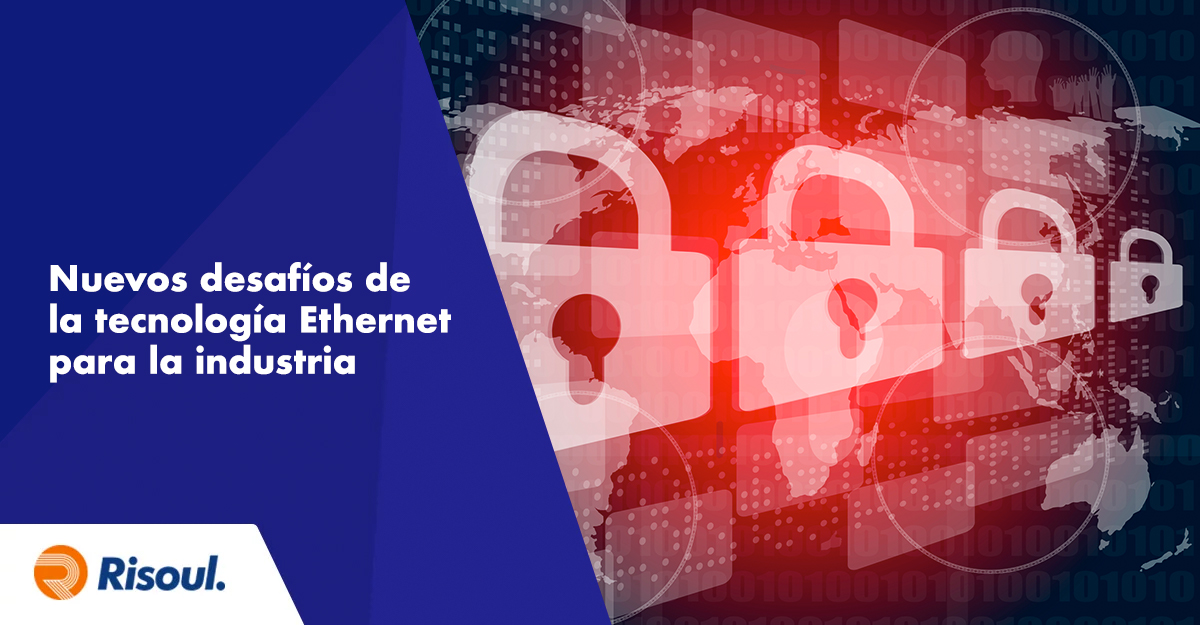 Los nuevos desafíos de la tecnología Ethernet para la industria de fabricación