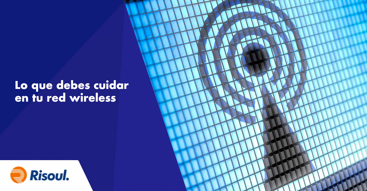 Lo que debes cuidar en tu red wireless