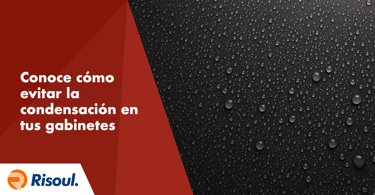 Conoce cómo evitar la condensación en tus gabinetes