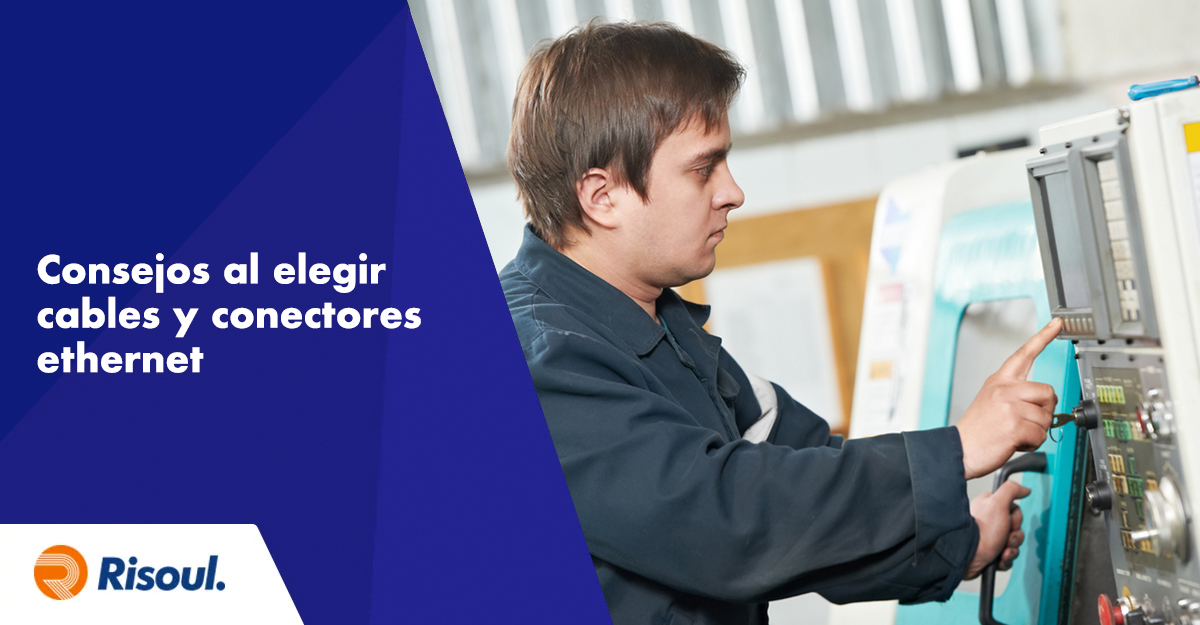 Consejos para elegir cables y conectores Ethernet industriales