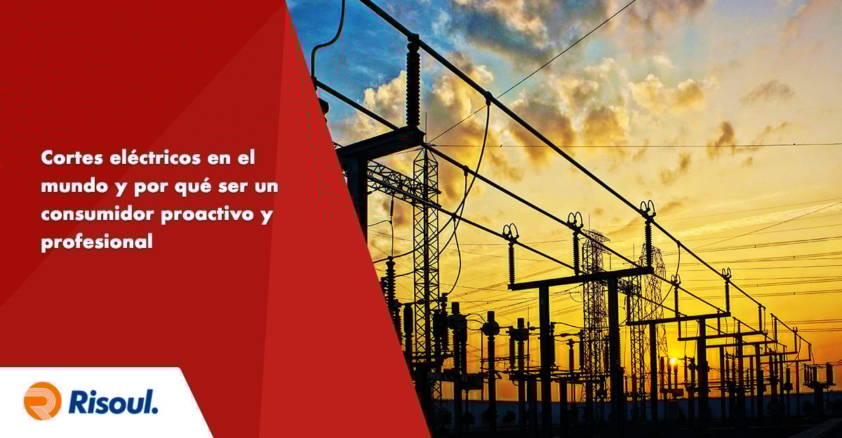 Cortes eléctricos en el mundo y por qué ser un consumidor proactivo y profesional