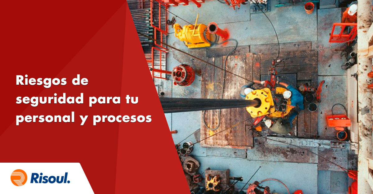 Riesgos de seguridad para tu personal y procesos