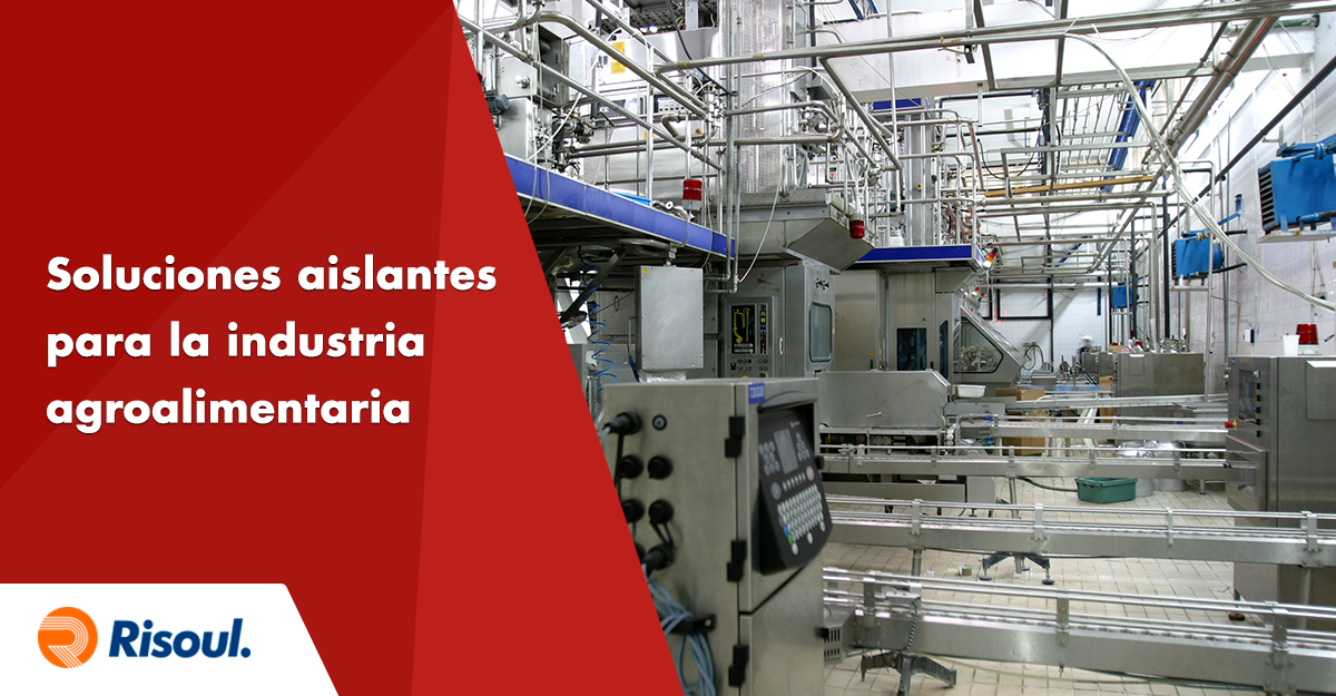 Soluciones aislantes Unex para la industria agroalimentaria