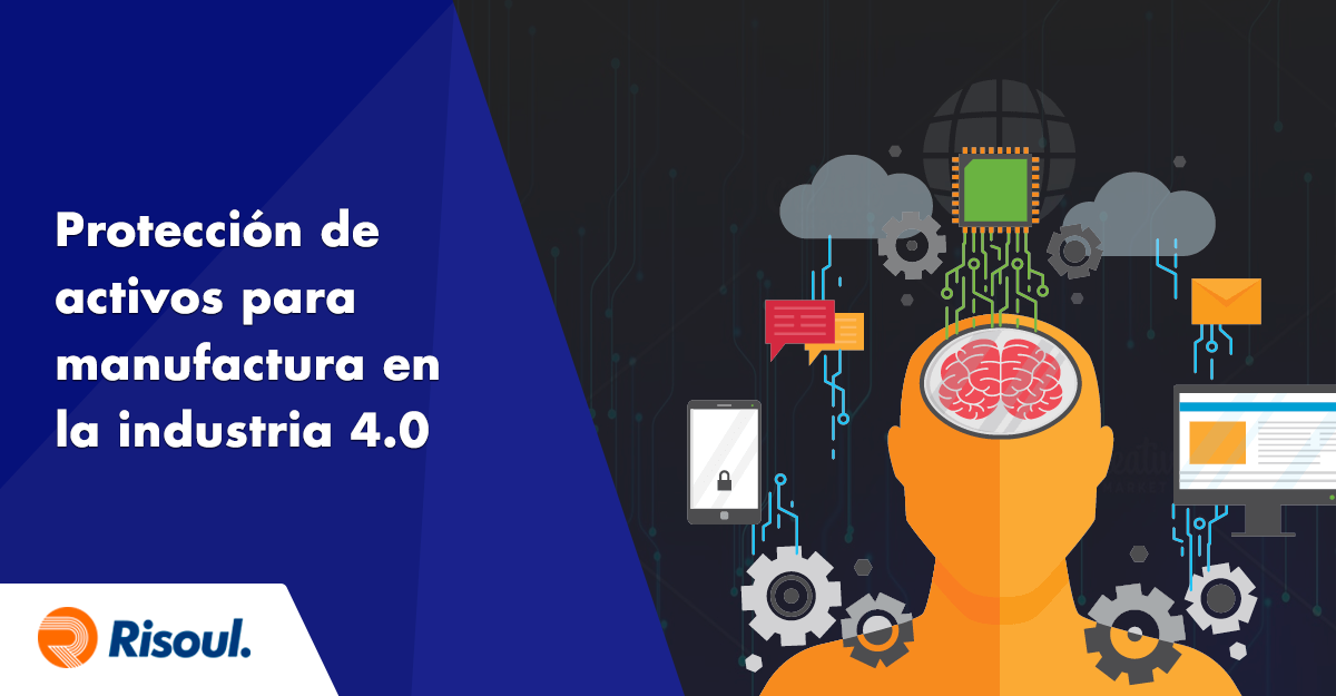 Protección de los activos críticos de manufactura en tiempos de la industria 4.0