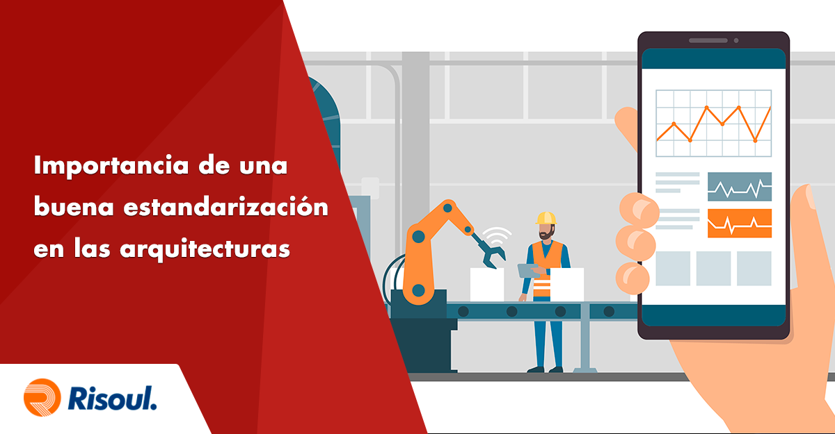 Importancia de una buena estandarización en las arquitecturas