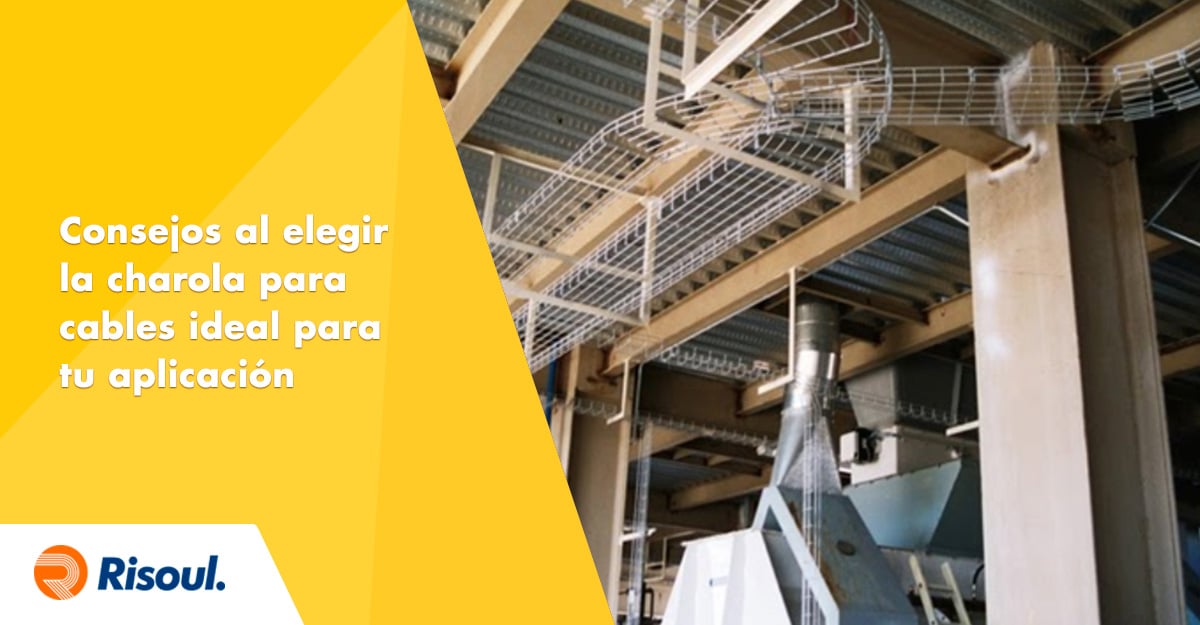 Consejos al elegir la charola para cables ideal en tu aplicación