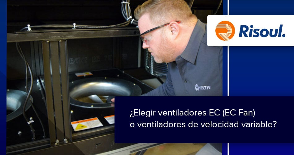 ¿Elegir ventiladores EC (EC Fan) o ventiladores de velocidad variable?