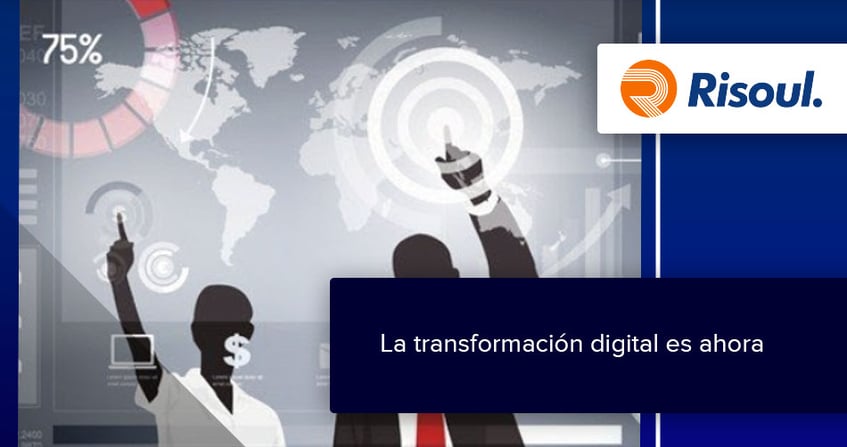 La transformación digital es ahora