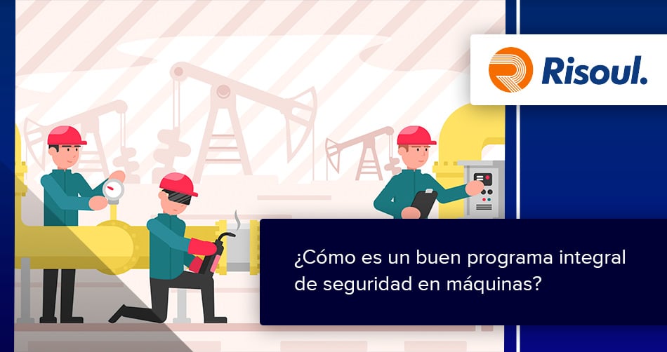 ¿Cómo es un buen programa integral de seguridad en máquinas?