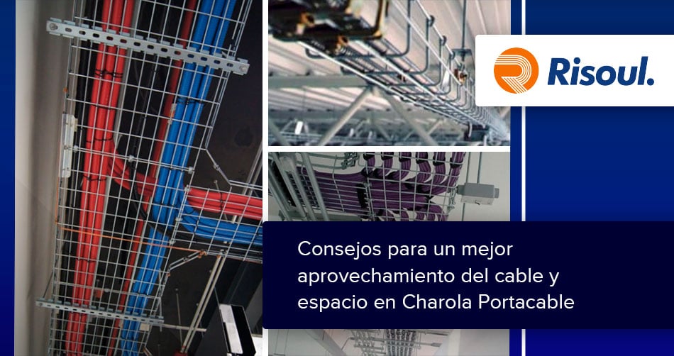 Consejos para obtener un mejor aprovechamiento del cable y el espacio Charola Portacable