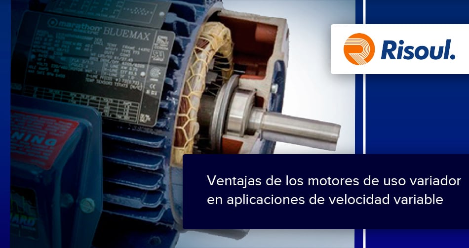 Ventajas de los motores de uso variador en aplicaciones de velocidad variable