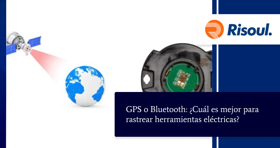 GPS o Bluetooth: ¿Cuál es mejor para rastrear herramientas eléctricas?
