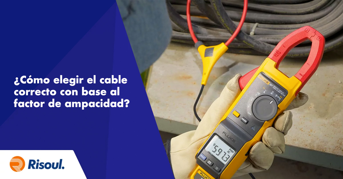 Cómo elegir el cable correcto con base al factor de ampacidad?